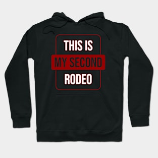 This is my second rodeo \ V2 Hoodie